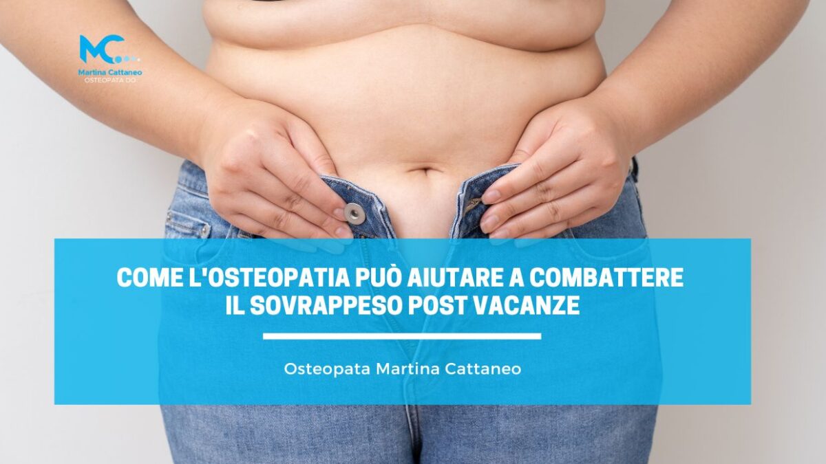 Come Osteopatia può Aiutare a Combattere il Sovrappeso Post Vacanze