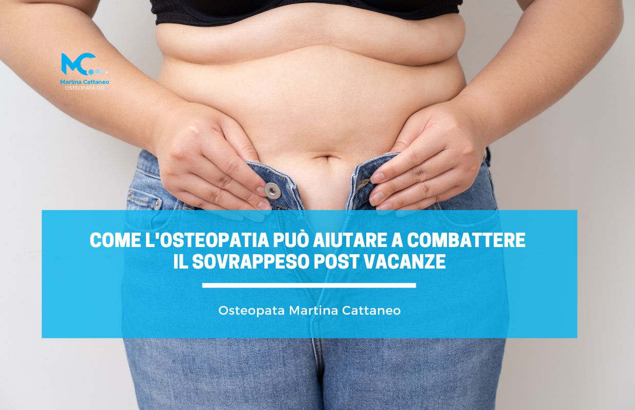 Come Osteopatia può Aiutare a Combattere il Sovrappeso Post Vacanze