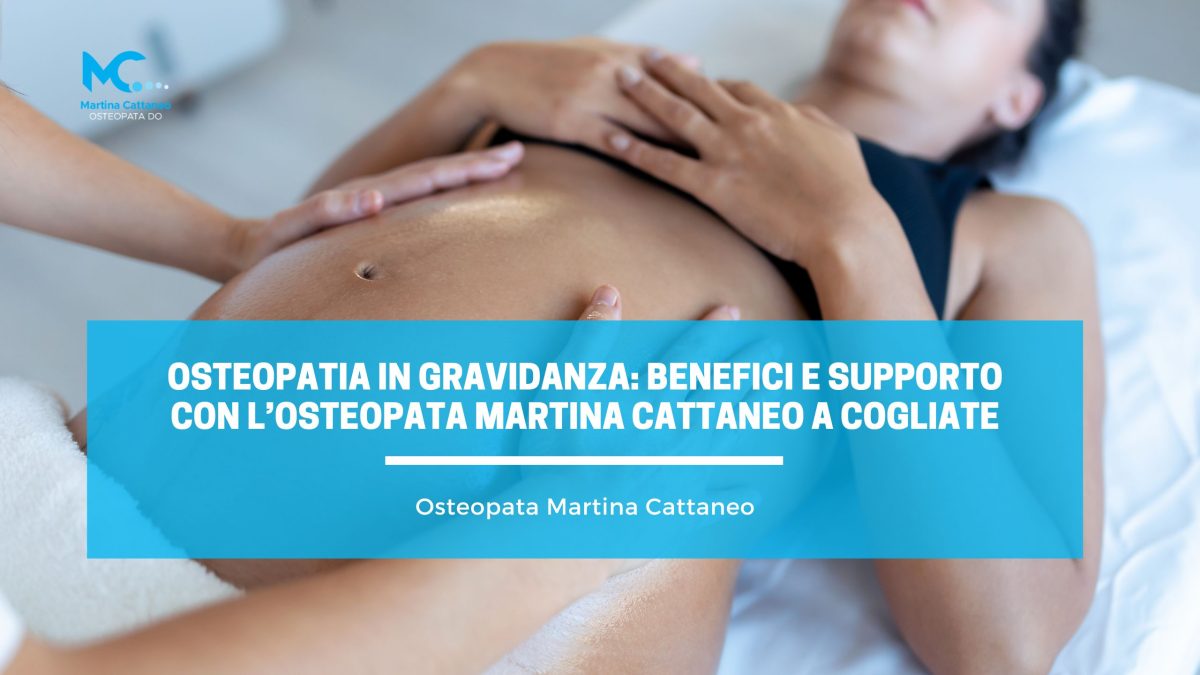 Osteopatia in Gravidanza Benefici e Supporto con l’Osteopata Martina Cattaneo a Cogliate